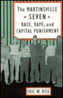 The Martinsville Seven: Race, Rape, and Capital Punishment