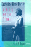 Title: Katherine Anne Porter: A Sense of the Times, Author: christopher Stout