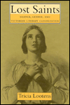 Title: Lost Saints: Silence, Gender, and Victorian Literary Canonization, Author: Tricia A. Lootens