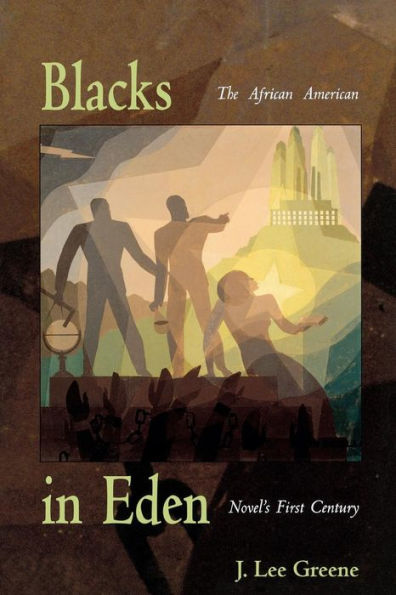 Blacks in Eden: The African American Novel's First Century