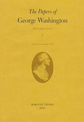 The Papers of George Washington: March-December 1797