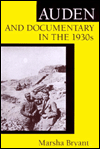 Title: Auden and Documentary in the 1930s, Author: Marsha Bryant