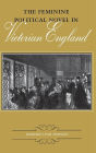 The Feminine Political Novel in Victorian England