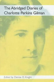 Title: The Abridged Diaries of Charlotte Perkins Gilman, Author: Charlotte Perkins Gilman