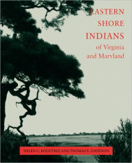 Title: Eastern Shore Indians of Virginia and Maryland, Author: Helen C. Rountree