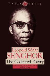 Title: The Collected Poetry / Edition 1, Author: Leopold Sedar Senghor