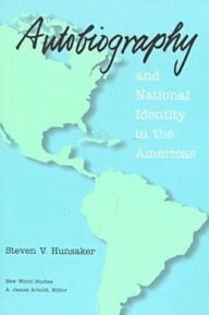 Title: Autobiography and National Identity in the Americas, Author: Steven V. Hunsaker