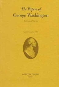 Title: The Papers of George Washington: April-December 1799, Author: George Washington