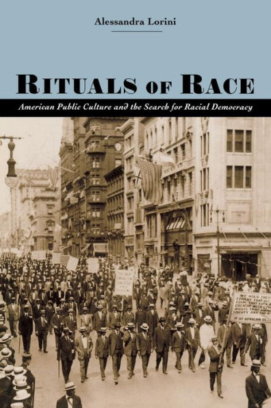 Rituals of Race: American Public Culture and the Search for Racial Democracy