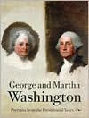 Title: George and Martha Washington: Portraits from the Presidential Years, Author: Ellen G. Miles