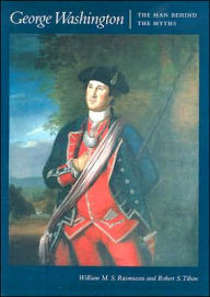 Title: George Washington: The Man behind the Myths, Author: William M. S. Rasmussen