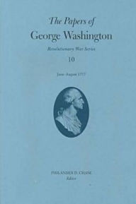 Title: The Papers of George Washington: June-August 1777, Author: George Washington