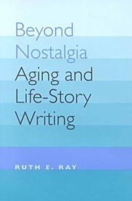 Title: Beyond Nostalgia, Author: Ruth E. Ray