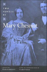 Title: Two Novels by Mary Chesnut, Author: Mary Boykin Chesnut