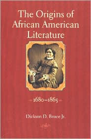 Title: The Origins of African American Literature, 1680-1865, Author: Dickson D. Bruce Jr.