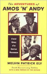 Title: The Adventures of Amos 'n' Andy: A Social History of an American Phenomenon / Edition 1, Author: Melvin Patrick Ely