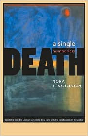 Title: A Single, Numberless Death, Author: Nora Strejilevich