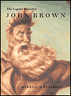 Title: John Brown: The Legend Revisited, Author: Merrill D. Peterson