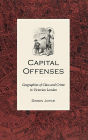 Capital Offenses: The Geography of Class and Crime in Victorian London