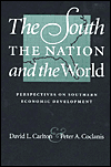 Title: The South, The Nation, and The World: Perspectives on Southern Economic Development / Edition 1, Author: David L. Carlton