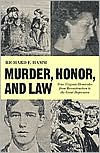 Murder, Honor, and Law: Four Virginia Homicides from Reconstruction to the Great Depression / Edition 1