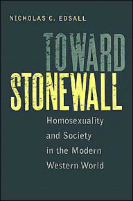 Title: Toward Stonewall: Homosexuality and Society in the Modern Western World, Author: Nicholas C. Edsall