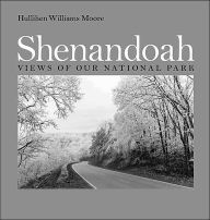 Title: Shenandoah: Views of Our National Park, Author: Hullihen Williams Moore