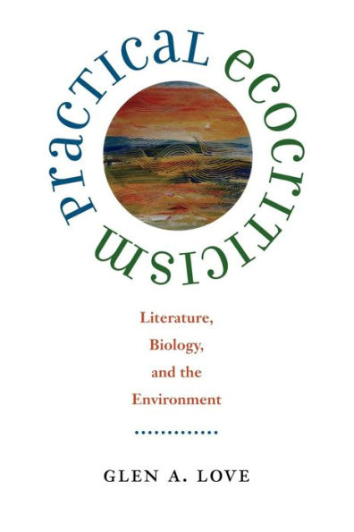 Practical Ecocriticism: Literature, Biology, and the Environment