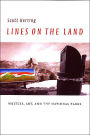 Lines on the Land: Writers, Art, and the National Parks