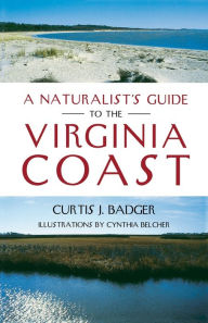 Title: A Naturalist's Guide to the Virginia Coast, Author: Curtis J. Badger