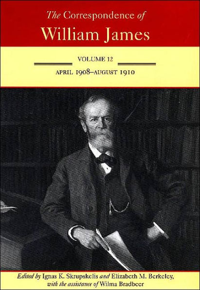 The Correspondence of William James: April 1908-August 1910