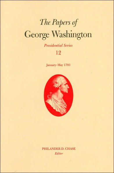 The Papers of George Washington: January-May 1793
