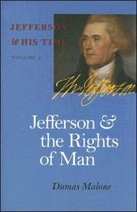 Title: Jefferson and the Rights of Man: Jefferson and His Time, Volume 2, Author: Dumas Malone