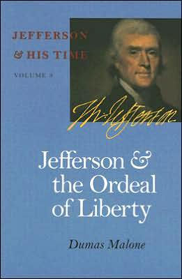 Jefferson and the Ordeal of Liberty: His Time, Volume 3
