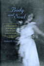 Body and Soul: A Sympathetic History of American Spiritualism