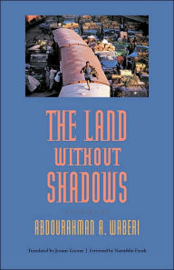 Title: The Land without Shadows, Author: Abdourahman A. Waberi