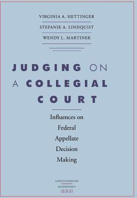 Judging on a Collegial Court: Influences on Federal Appellate Decision Making / Edition 1