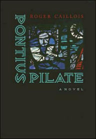 Title: Pontius Pilate, Author: Roger Caillois