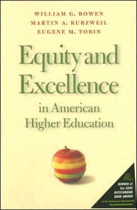 Title: Equity and Excellence in American Higher Education / Edition 1, Author: William G. Bowen