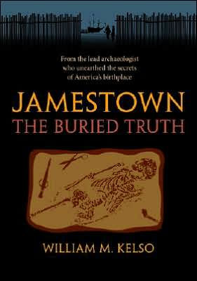 Jamestown The Buried Truth By William M Kelso Hardcover