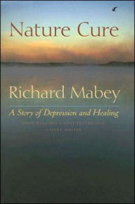 Title: Nature Cure, Author: Richard Mabey