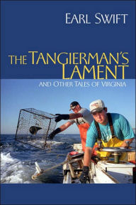 Title: The Tangierman's Lament: and Other Tales of Virginia, Author: Earl Swift