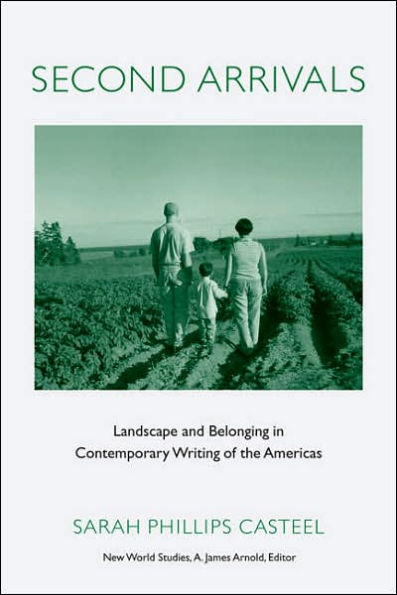 Second Arrivals: Landscape and Belonging in Contemporary Writing of the Americas