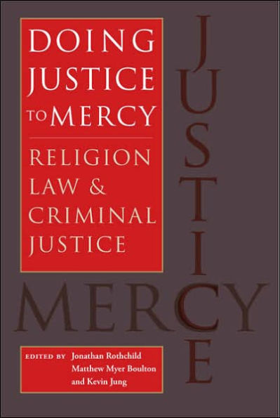 Doing Justice to Mercy: Religion, Law, and Criminal