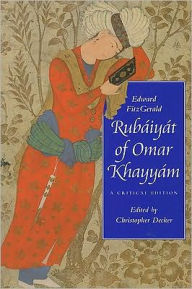 Title: Rubáiyát of Omar Khayyám: A Critical Edition, Author: Edward FitzGerald