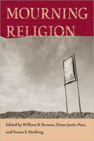 Title: Mourning Religion, Author: William B. Parsons
