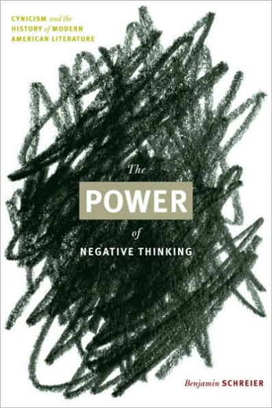 the Power of Negative Thinking: Cynicism and History Modern American Literature