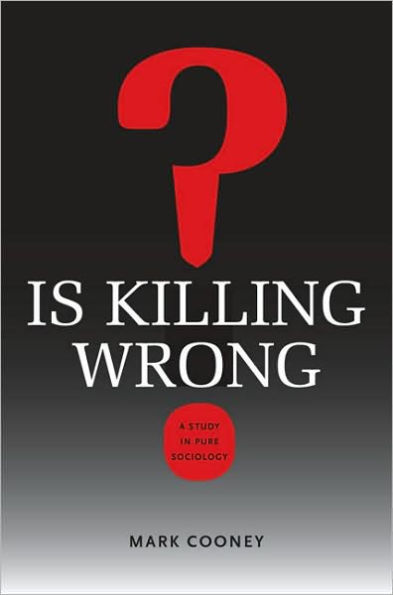 Is Killing Wrong?: A Study in Pure Sociology