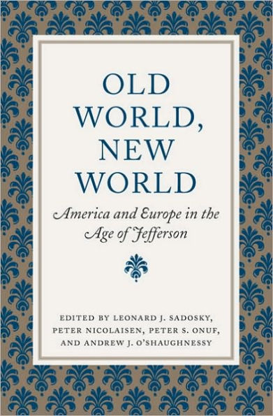 Old World, New World: America and Europe in the Age of Jefferson