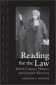 Title: Reading for the Law: British Literary History and Gender Advocacy, Author: Christine L. Krueger